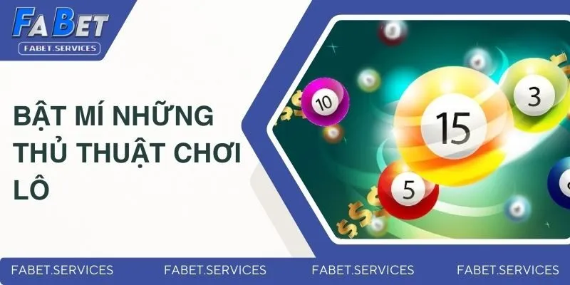 Bật mí những thủ thuật chơi lô