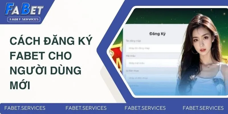 Cách đăng ký Fabet cho người dùng mới