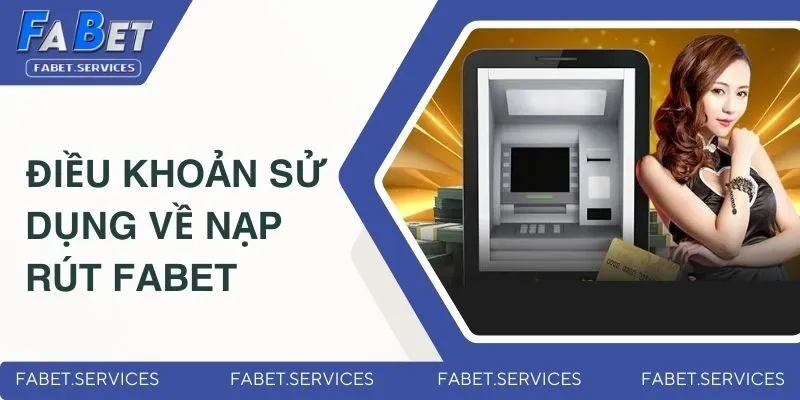 Điều khoản về nạp rút tiền