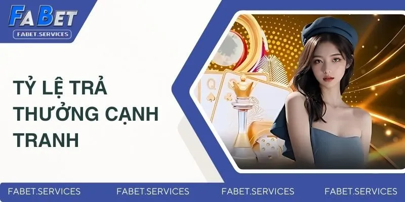 FABET Có Uy Tín Không? Giải Đáp Tất Tần Tật Thắc Mắc 3 Tỷ lệ trả thưởng cạnh tranh