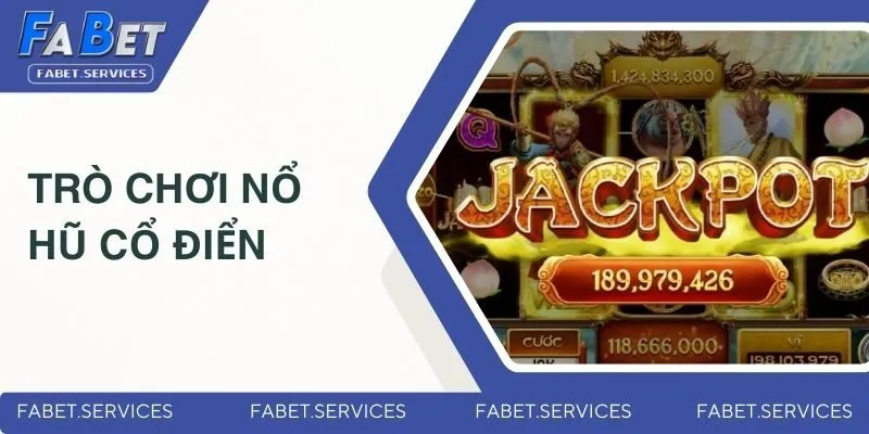 Trò chơi nổ hũ cổ điển