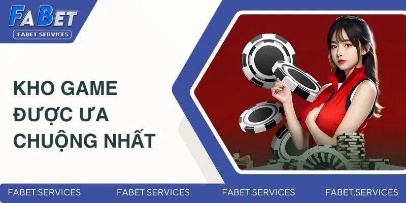 Kho game được ưa chuộng nhất