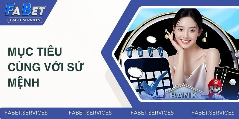 Mục tiêu cùng với sứ mệnh