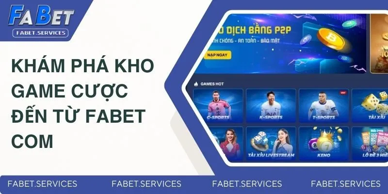 FABET 🏆 NHÀ CÁI CÁ CƯỢC UY TÍN - LINK CHÍNH THỨC 2025 12 Khám phá kho game cược đến từ Fabet com
