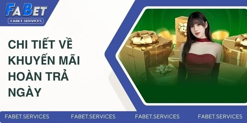 Khuyến Mãi Hoàn Trả Ngày - Cơ Hội Lấy Lại Vốn Thua Cược 3 Thông tin chi tiết về ưu đãi hoàn trả ngày