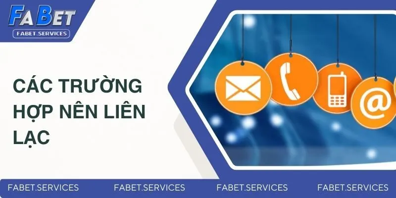 Các trường hợp nên liên lạc