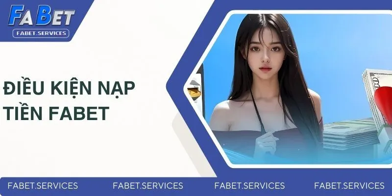 Những điều cần lưu ý khi nạp tiền FABET