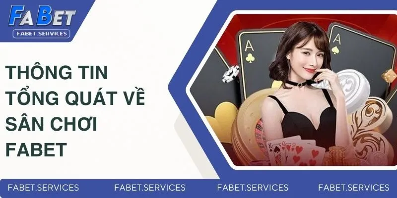 FABET 🏆 NHÀ CÁI CÁ CƯỢC UY TÍN - LINK CHÍNH THỨC 2025 10 Thông tin tổng quát về sân chơi cá cược nổi tiếng Fabet