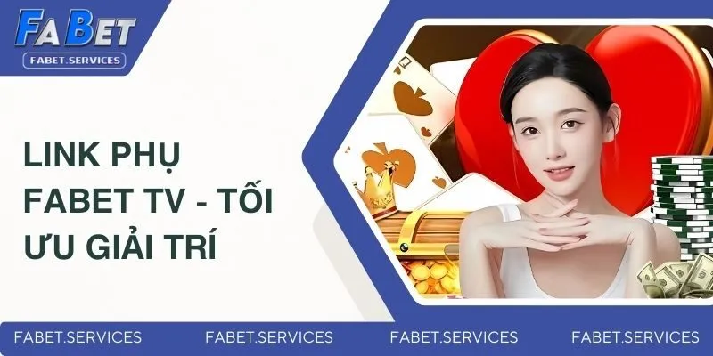 Tổng Hợp Các Link Truy Cập Của Nhà Cái FABET Không Bị Chặn 4 Fabet.tv - Tối ưu cho trải nghiệm giải trí